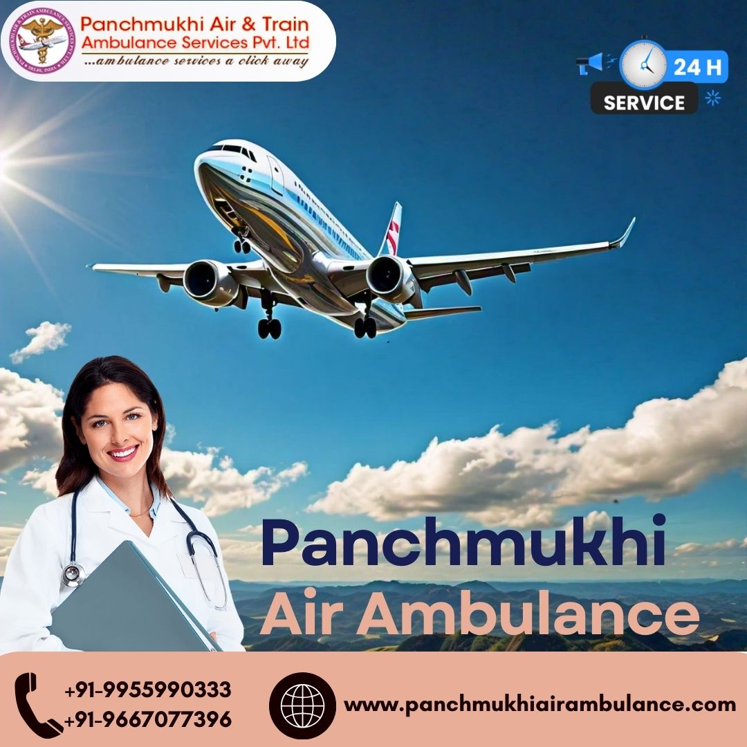 Panchmukhi Air and Train Ambulance Services in Patna is Presenting Risk-Free and Comfortable Air Medical Transport